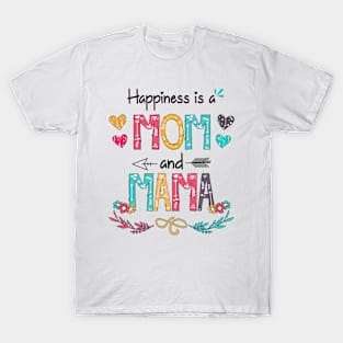 Happiness Is A Mom And Mama Wildflower Happy Mother's Day T-Shirt